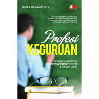Image of Profesi Keguruan : Konsep dan Strategi mengembangkan profesi dan Karier Guru